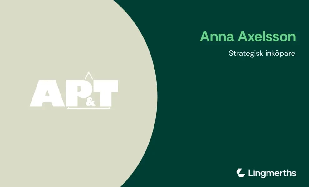Grafisk bild med AP&T:s logotyp till vänster och texten ”Anna Axelsson, Strategisk inköpare” till höger, tillsammans med Lingmerths logotyp.